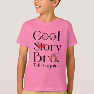 Cool Story Bro. Zeg het nog eens. 7 T-shirt