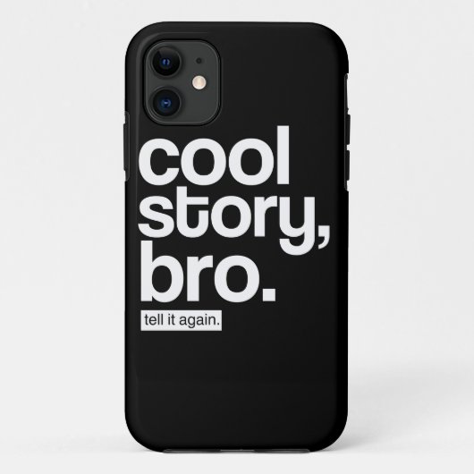 Cool Story, Bro. Zeg het nog eens. Case-Mate iPhone Case (Achterkant)
