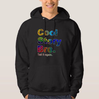 Cool Story Bro. Zeg het nog eens. De oorspronkeli Hoodie