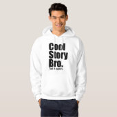 Cool Story Bro. Zeg het nog eens. Gedekt overhemd Hoodie (Voorkant volledig)