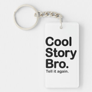 Cool Story Bro. Zeg het opnieuw Sleutelhanger