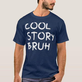 Cool Story Bruh  Smack Bru Bro Brother  Men T-shirt