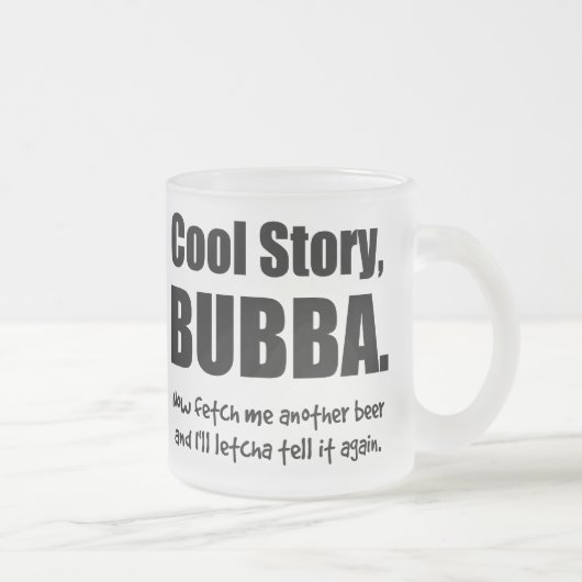 Cool Story, Bubba Matglas Koffiemok (Rechts)