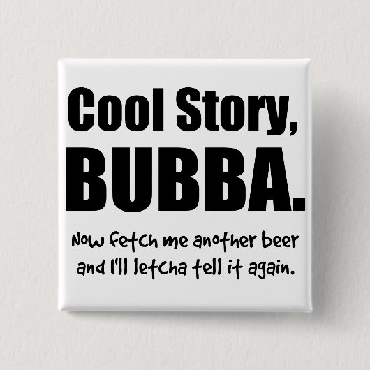 Cool Story, Bubba Vierkante Button 5,1 Cm (Voorkant)