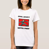 Cool Story Gotta Poop T-shirt (Voorkant)
