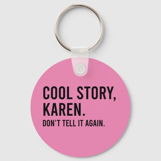 Cool Story Karen vertelt het niet meer grappig. Sleutelhanger (Voorkant)