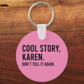 Cool Story Karen vertelt het niet meer grappig. Sleutelhanger (Voorkant)