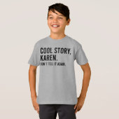 Cool Story Karen vertelt het niet meer grappig. T-shirt (Voorkant volledig)