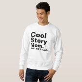 Cool Story Mam. Zeg het niet meer. Trui (Voorkant volledig)