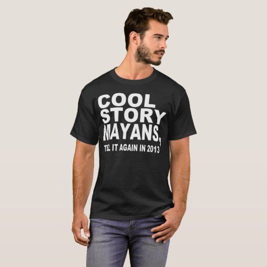COOL STORY MAYANS, 2013 T-SHIRT (Voorkant volledig)