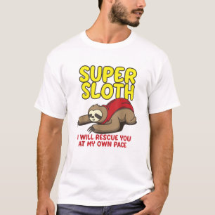 Cool Super Sloth Ik zal je op mijn eigen tempo red T-shirt