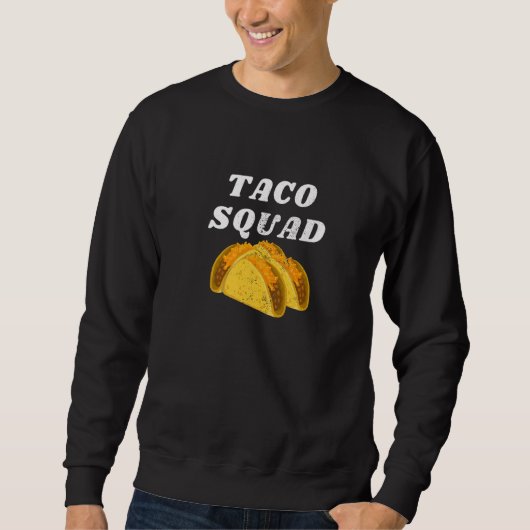 Cool Taco Squad Mexicaans Voedsel Vlees Vriend Mat Trui (Voorkant)