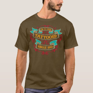 Cool Tattooed Single Dad tatoeëerde vader Happy Si T-shirt