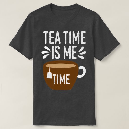 Cool Tea Time is mijn time Tea Party Lovers gift T-shirt (Design voorkant)
