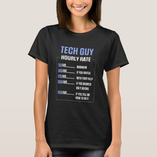 Cool Technicia Uurly Rate Gezegde Tech Guy T-shirt (Voorkant)