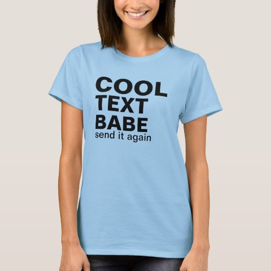 Cool Text Babe T-shirt (Voorkant)