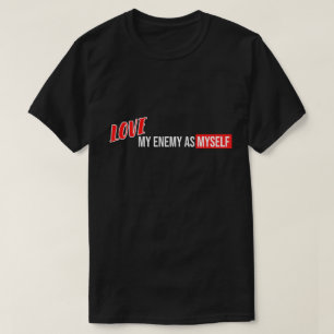 Cool Text Design "Love My Enemy"-zinnen T-shirt
