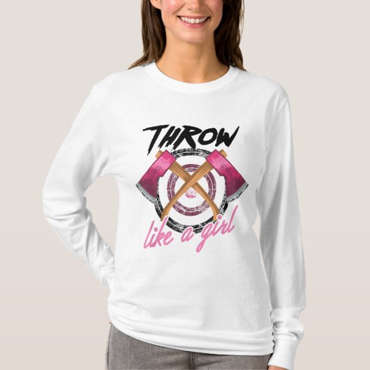 Cool Throw Like A Girl Funny Axe Throwing Gift For T-shirt (Voorkant)