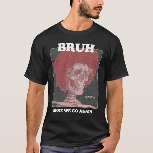 Cool Trendy BRUH Design T Shirt (Voorkant)