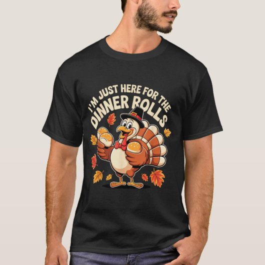 Cool Turkey Lgrim Holding Roll I'm Just Here For T T-shirt (Voorkant)