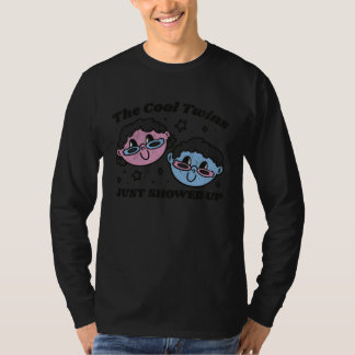 Cool twins just showed up  Twins Sarcastic Sweet T-shirt