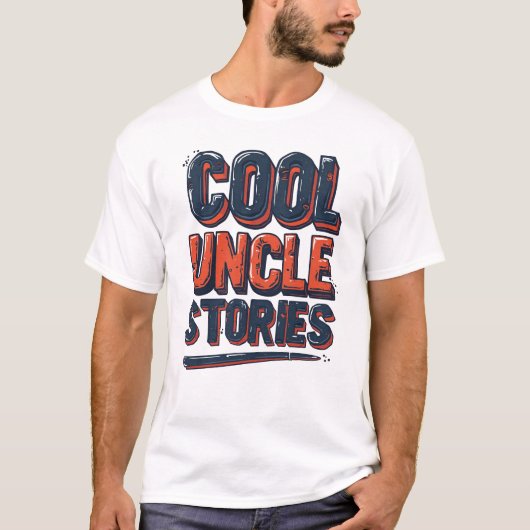 Cool Uncle Stories Funny Family Saying T-shirt (Voorkant)