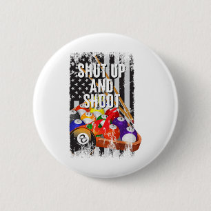Cool USA Pool Biljart spel Quotes Zwijg en Sh Ronde Button 5,7 Cm