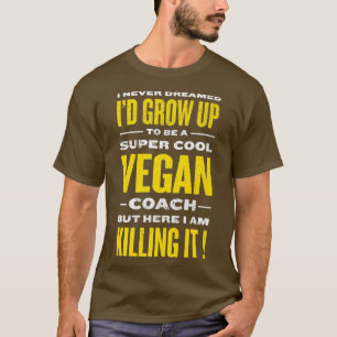 Cool Vegan Coach Funny Plant based Diet Humor Vege T-shirt
