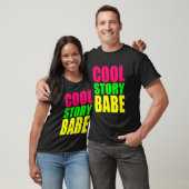 COOL VERHAAL BABE in neonkleuren T-shirt (Unisex)