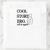 Cool verhaal bro vertelt het nog een keer rechthoekige sticker (Tas)