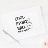 Cool verhaal bro vertelt het nog een keer rechthoekige sticker (Envelop)