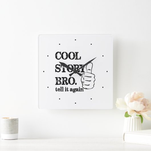 Cool verhaal bro vertelt het nog een keer vierkante klok (Huis)