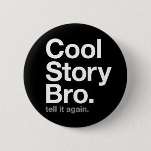 cool verhaal, bro. Zeg het nog eens. Ronde Button 5,7 Cm