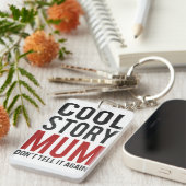 Cool verhaaltje mam, vertel het niet meer sleutelhanger (Voorkant Rechts)