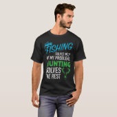 Cool Vist jagen lost mijn problemen op Funny Hunte T-shirt (Voorkant volledig)