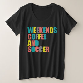 Cool Voetbal Moeder Leven weekends koffie en voetb Grote Maat T-shirt