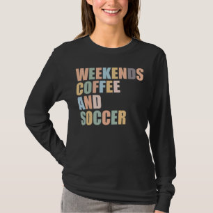 Cool Voetbal Moeder Leven weekends koffie en voetb T-shirt