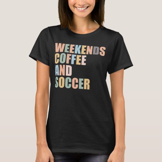 Cool Voetbal Moeder Leven weekends koffie en voetb T-shirt (Voorkant)