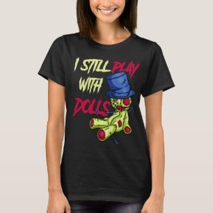 Cool Voodoo Doll Gift Women Funny, ik speel nog st T-shirt