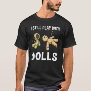 Cool Voodoo Doll Gift Women Funny, ik speel nog st T-shirt