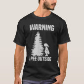 Cool Warning I Pee Outside Funny Girl Peeing Campi T-shirt (Voorkant)