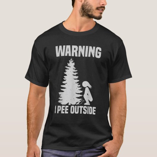 Cool Warning I Pee Outside Funny Girl Peeing Campi T-shirt (Voorkant)