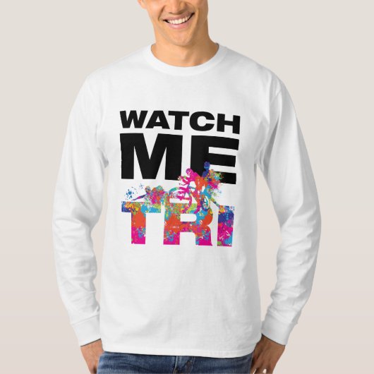 Cool Watch Me Tri Triathlon Race Kleur Spletters T-shirt (Voorkant)