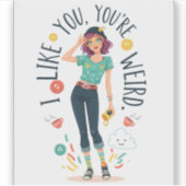 Cool Weird Girl Illustration I Like You Quirky  Sticker (Voorkant)