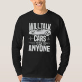 Cool Will Talk Cars With Anyone Automobile   T-shirt (Voorkant)