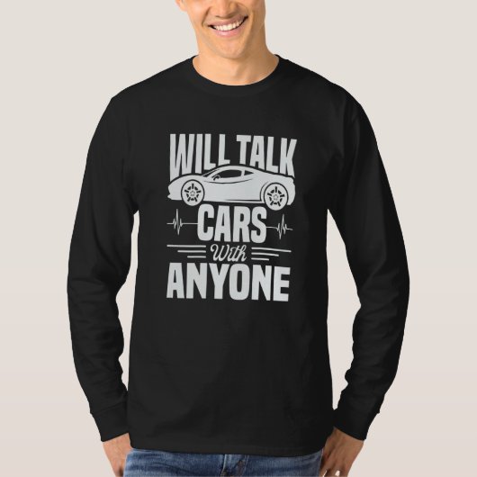 Cool Will Talk Cars With Anyone Automobile   T-shirt (Voorkant)