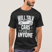 Cool Will Talk Cars With Anyone Automobile T-shirt (Voorkant)