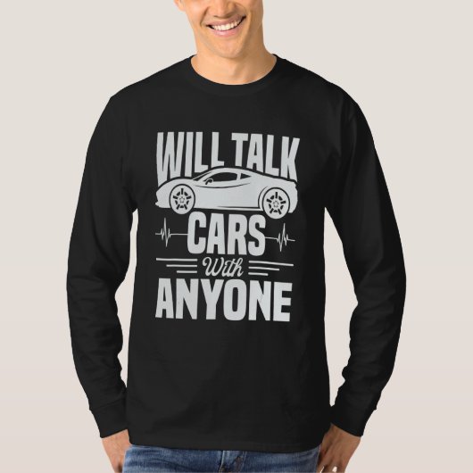 Cool Will Talk Cars With Anyone Automobile T-shirt (Voorkant)