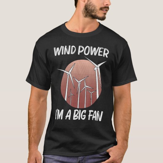 Cool Wind Power For Men Women Wind Turbine Renewab T-shirt (Voorkant)