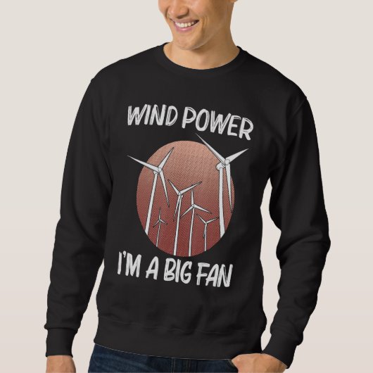 Cool Wind Power For Men Women Wind Turbine Renewab Trui (Voorkant)